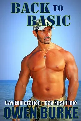 E-Book (epub) Back to Basic (Gay Exploration / Gay First Time) von Owen Burke