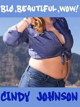E-Book (epub) Big, Beautiful, Wow! von Cindy Johnson