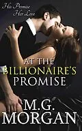 E-Book (epub) At the Billionaire's Promise (Billionaire Brothers, #2) von M. G. Morgan