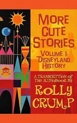 E-Book (epub) More Cute Stories Vol. 1: Disneyland History von Rolly Crump