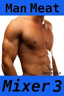 E-Book (epub) Man Meat, Mixer 3 von Davie Dix
