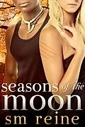 E-Book (epub) Seasons of the Moon Series, Books 1-4: Six Moon Summer, All Hallows' Moon, Long Night Moon, and Gray Moon Rising von Sm Reine