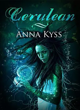 E-Book (epub) Cerulean (One Thousand Blues, #1) von Anna Kyss