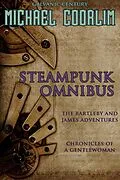 E-Book (epub) Steampunk Omnibus: A Galvanic Century Collection von Michael Coorlim