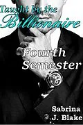 E-Book (epub) Fourth Semester (Taught by the Billionaire, #4) von Sabrina J. Blake