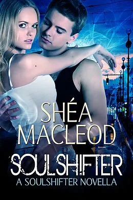 E-Book (epub) Soulshifter (Sunwalker Saga: Soulshifter Trilogy, #3) von Shéa Macleod