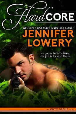 E-Book (epub) Hard Core (Onyx Group, #1) von Jennifer Lowery