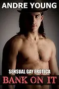 E-Book (epub) Bank On It: Gay First Time Erotica von Andre Young