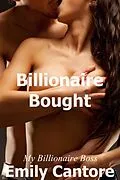E-Book (epub) Billionaire Bought: My Billionaire Boss von Emily Cantore