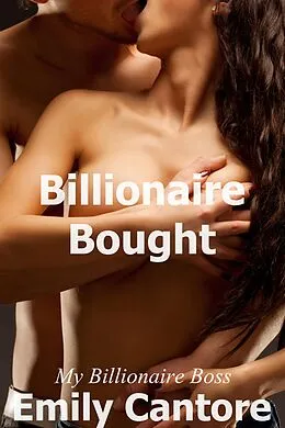 E-Book (epub) Billionaire Bought: My Billionaire Boss von Emily Cantore