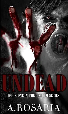 E-Book (epub) Undead (FINITUM, #1) von A. Rosaria