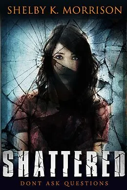 E-Book (epub) Shattered von Shelby K. Morrison