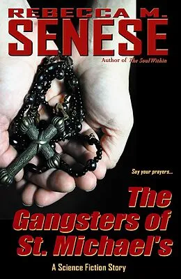 E-Book (epub) The Gangsters of St. Michael's: A Science Fiction Story von Rebecca M. Senese