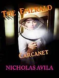 E-Book (epub) The Emerald Carcanet von Nicholas Avila
