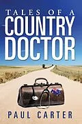 E-Book (epub) Tales of a Country Doctor von Paul Carter