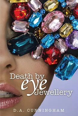 E-Book (epub) Death by Eye Jewellery von D. A. Cunningham
