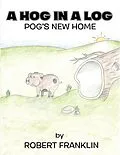 E-Book (epub) A Hog in a Log von Robert Franklin