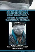E-Book (epub) Terrorism, Homeland Security, and Risk Assessment Via Research Proposal (3Rd Ed.) von Wayne L. Davis, Robert E. Moldenhauer, Heather D. Davis