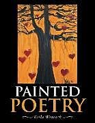 Kartonierter Einband Painted Poetry von Keila Womack
