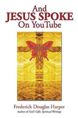 E-Book (epub) And Jesus Spoke on Youtube von Frederick Douglas Harper