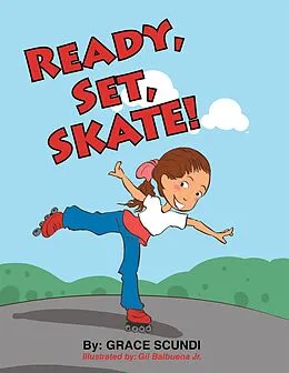 E-Book (epub) Ready, Set, SKATE! von Grace Scundi