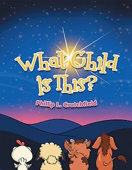 E-Book (epub) What Child Is This? von Phillip L. Crutchfield