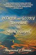 E-Book (epub) Power and Glory Unveiled in Mark'S Gospel von Raymond J. Zeman