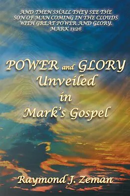 E-Book (epub) Power and Glory Unveiled in Mark'S Gospel von Raymond J. Zeman
