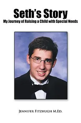 E-Book (epub) Seth'S Story: My Journey of Raising a Child with Special Needs von Jennifer Fitzhugh