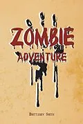 E-Book (epub) Zombie Adventure von Brittaney Smith