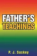 E-Book (epub) Father's Teachings von P. J. Suskey