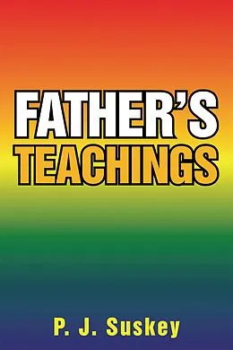 E-Book (epub) Father's Teachings von P. J. Suskey