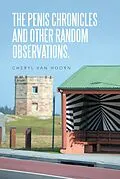 E-Book (epub) The Penis Chronicles and Other Random Observations. von Cheryl van Hoorn