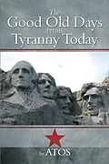 E-Book (epub) The Good Old Days Versus Tyranny Today von