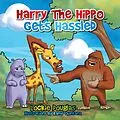ePUB Harry the Hippo Gets Hassled von Lockie Douglas