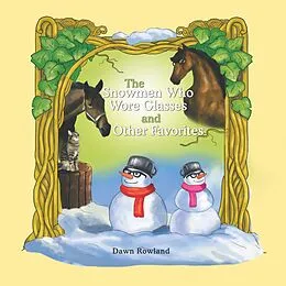 E-Book (epub) The Snowmen Who Wore Glasses and Other Favorites von Dawn Rowland