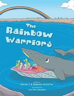 E-Book (epub) The Rainbow Warriors von Patrick J McCarthy, Rebecca Mccarthy