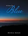 E-Book (epub) To Evince the Blue von Munia Khan