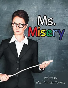 E-Book (epub) Ms. Misery von Ms. Patricia Cowans