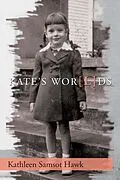 E-Book (epub) K a T E ' S W O R [L] D S von Kathleen Samsot Hawk