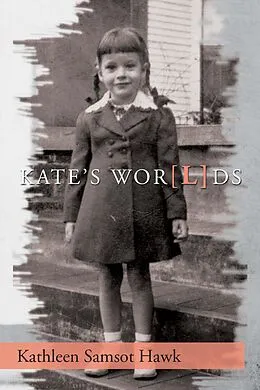 E-Book (epub) K a T E ' S W O R [L] D S von Kathleen Samsot Hawk