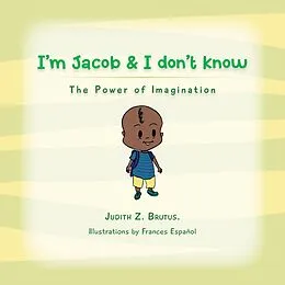 E-Book (epub) I'm Jacob & I Don't Know von Judith Z. Brutus