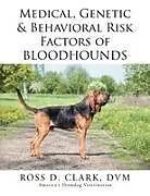 Kartonierter Einband Medical, Genetic & Behavioral Risk Factors of Bloodhounds von Dvm Ross D. Clark