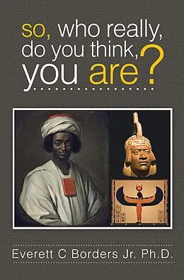 E-Book (epub) So, Who Really, Do You Think, You Are? von Everett C Borders Jr. Ph. D.
