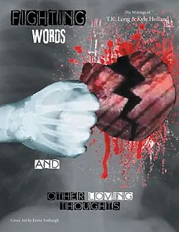ePUB Fighting Words and Other Loving Thoughts von T. K. Long, Kyle Holland
