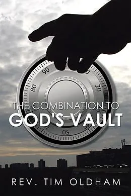 E-Book (epub) The Combination to God's Vault von Rev. Tim Oldham