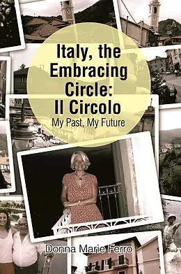 E-Book (epub) Italy, the Embracing Circle: Il Circolo von Donna Marie Ferro