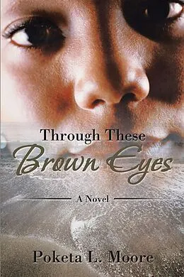 E-Book (epub) Through These Brown Eyes von Poketa L. Moore