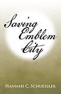 E-Book (epub) Saving Emblem City von Hannah C. Schuessler
