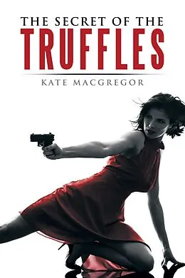 E-Book (epub) The Secret of the Truffles von Kate MacGregor